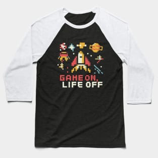 Game oN, Life off Retro Pixel Gaming art Baseball T-Shirt